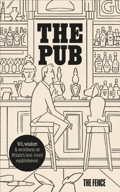The Pub : Wit, wisdom & weirdness on Britain’s best-loved establishment (ISBN: 9781529935684)