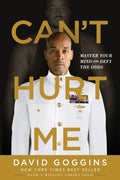Can't Hurt Me : Master Your Mind and Defy the Odds (ISBN: 9781544512273)