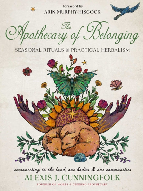 The Apothecary of Belonging : Seasonal Rituals and Practical Herbalism (ISBN: 9781578638826)