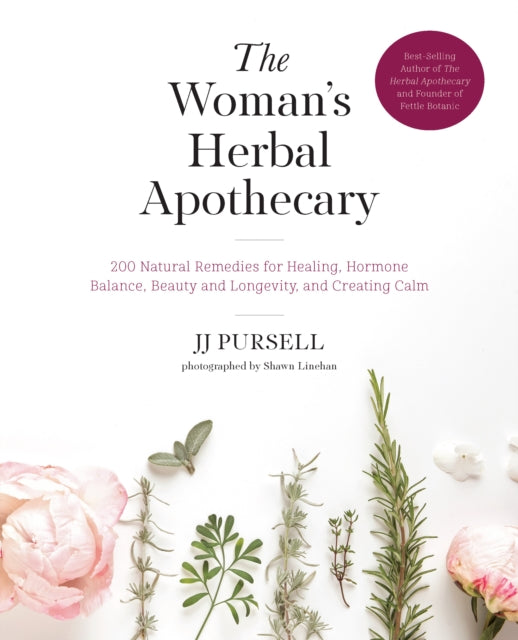 The Woman's Herbal Apothecary : 200 Natural Remedies for Healing, Hormone Balance, Beauty and Longevity, and Creating Calm (ISBN: 9781592338207)
