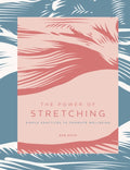 The Power of Stretching : Simple Practices to Promote Wellbeing Volume 2 (ISBN: 9781592339365)