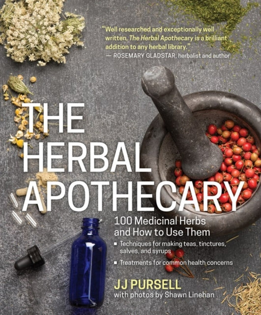 The Herbal Apothecary : 100 Medicinal Herbs and How to Use Them (ISBN: 9781604695670)