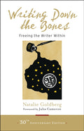 Writing Down the Bones : Freeing the Writer Within (ISBN: 9781611803082)