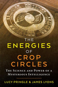 The Energies of Crop Circles : The Science and Power of a Mysterious Intelligence (ISBN: 9781620558676)