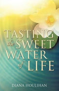 Tasting the Sweet Water of Life (ISBN: 9781624190612)