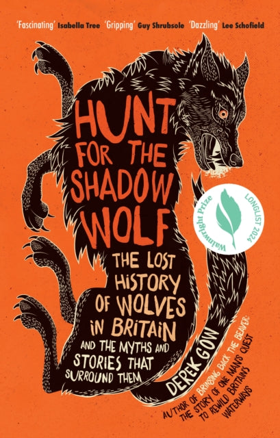 Hunt for the Shadow Wolf : The lost history of wolves in Britain and the myths and stories that surround them (ISBN: 9781645020424)