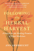 Following the Herbal Harvest : A Search for the Healing Promise of Plant Medicines (ISBN: 9781645022909)