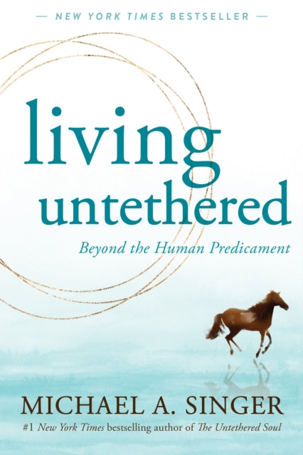 Living Untethered : Beyond the Human Predicament (ISBN: 9781648480935)