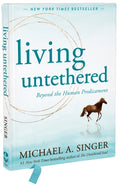 Living Untethered : Beyond the Human Predicament (ISBN: 9781648485404)