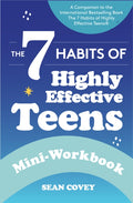 The 7 Habits of Highly Effective Teens : Mini-Workbook (Self Help Workbook for Teens, Ages 12-17) (ISBN: 9781684816231)