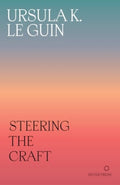 Steering the Craft : A Twenty-First-Century Guide to Sailing the Sea of Story (ISBN: 9781739371722)