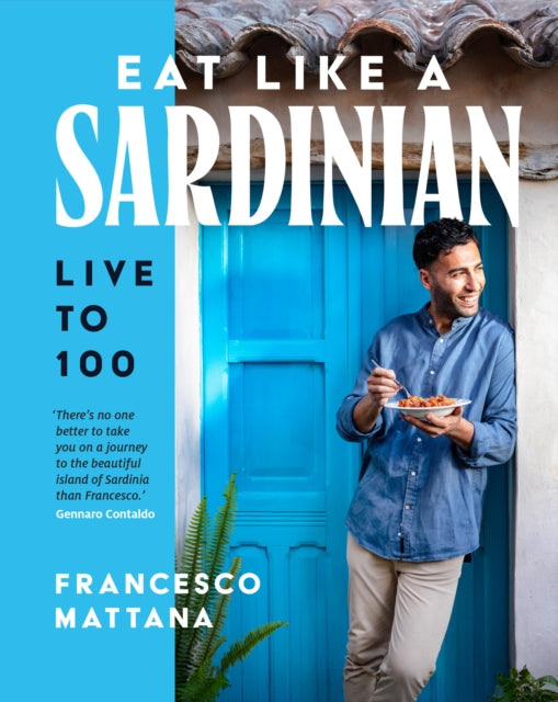 Eat Like a Sardinian : Live to 100 (ISBN: 9781761501128)
