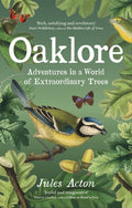 Oaklore : Adventures in a World of Extraordinary Trees (ISBN: 9781771649667)