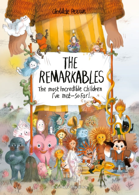 The Remarkables : The Most Incredible Children I've Met — So Far! (ISBN: 9781776575046)