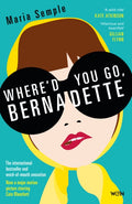 Where'd You Go, Bernadette : The New York Times bestseller, now a major motion picture starring Cate Blanchett (ISBN: 9781780221243)