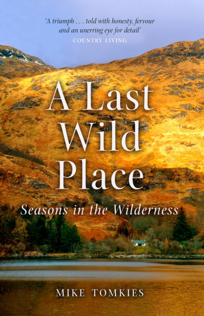 A Last Wild Place : Seasons in the Wilderness (ISBN: 9781780277035)