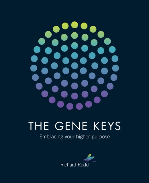 The Gene Keys : Embracing Your Higher Purpose (ISBN: 9781780285429)