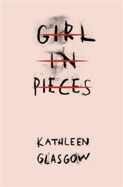 Girl in Pieces : Over two million copies sold (ISBN: 9781780749457)