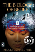 The Biology of Belief : Unleashing the Power of Consciousness, Matter & Miracles (ISBN: 9781781805473)