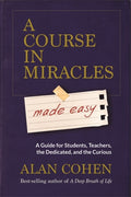 A Course in Miracles Made Easy : Mastering the Journey from Fear to Love (ISBN: 9781781806319)