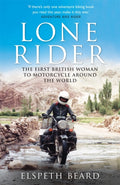 Lone Rider : The First British Woman to Motorcycle Around the World (ISBN: 9781782439622)