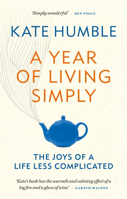 A Year of Living Simply : The joys of a life less complicated (ISBN: 9781783253432)