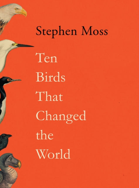 Ten Birds That Changed the World (ISBN: 9781783352418)