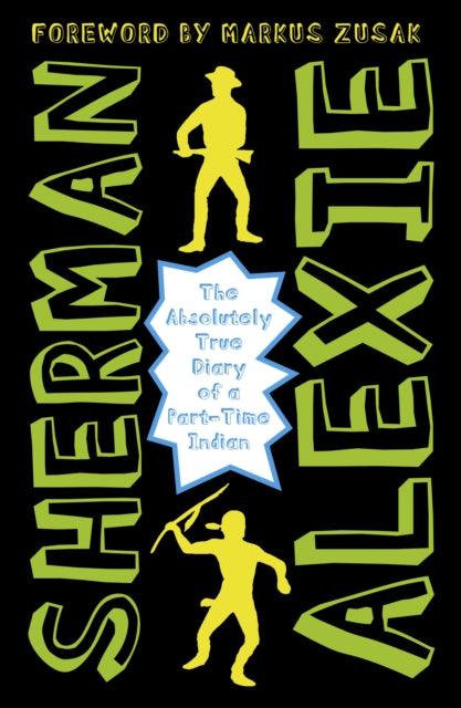The Absolutely True Diary of a Part-Time Indian : The heartbreakingly funny New York Times bestseller (ISBN: 9781783442010)