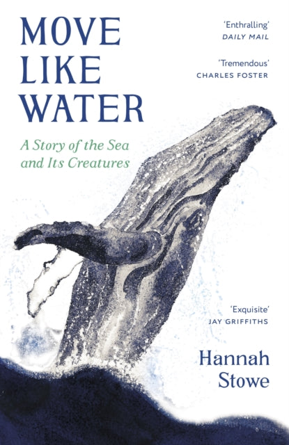 Move Like Water : A Story of the Sea and Its Creatures (ISBN: 9781783788606)