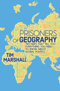 Prisoners of Geography : Ten Maps That Tell You Everything You Need to Know About Global Politics (ISBN: 9781783961412)