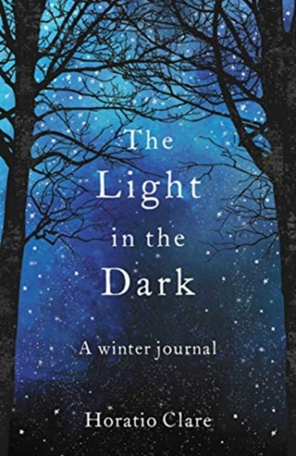 The Light in the Dark : A Winter Journal (ISBN: 9781783964628)