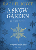 A Snow Garden and Other Stories : From the bestselling author of The Unlikely Pilgrimage of Harold Fry (ISBN: 9781784162047)