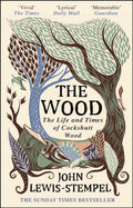 The Wood : The Life & Times of Cockshutt Wood (ISBN: 9781784162436)