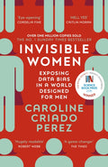 Invisible Women : the Sunday Times number one bestseller exposing the gender bias women face every day (ISBN: 9781784706289)