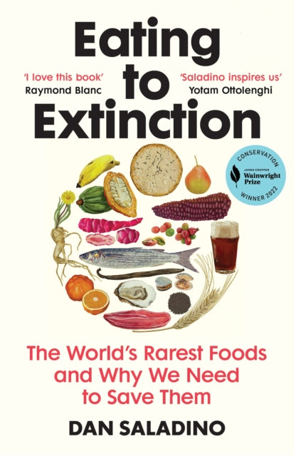 Eating to Extinction : The World’s Rarest Foods and Why We Need to Save Them (ISBN: 9781784709686)