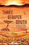 Three Stripes South : The 1000km thru-hike that inspired the Love Her Wild women's adventure community (ISBN: 9781784778385)
