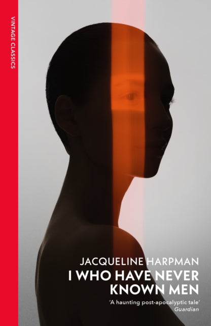 I Who Have Never Known Men (ISBN: 9781784879037)