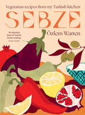 Sebze : Vegetarian Recipes from My Turkish Kitchen (ISBN: 9781784886486)