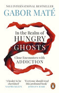 In the Realm of Hungry Ghosts : Close Encounters with Addiction (ISBN: 9781785042201)