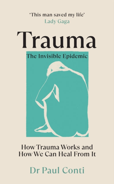 Trauma: The Invisible Epidemic : How Trauma Works and How We Can Heal From It (ISBN: 9781785044106)