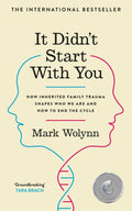 It Didn't Start With You : How inherited family trauma shapes who we are and how to end the cycle (ISBN: 9781785044380)