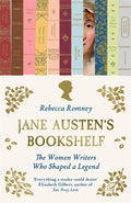 Jane Austen's Bookshelf : The women writers who shaped a legend (ISBN: 9781785124136)