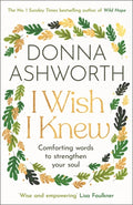 I Wish I Knew : The uplifting Sunday Times bestseller (ISBN: 9781785306655)