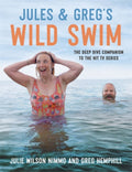 Jules & Greg's Wild Swim : The deep dive companion to the hit TV series (ISBN: 9781785308543)