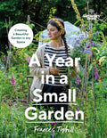 Gardeners’ World: A Year in a Small Garden : Creating a Beautiful Garden in Any Space (ISBN: 9781785948640)