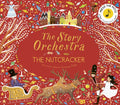 The Story Orchestra: The Nutcracker : Press the note to hear Tchaikovsky's music Volume 2 (ISBN: 9781786030689)