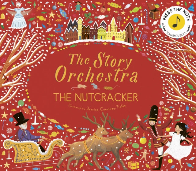 The Story Orchestra: The Nutcracker : Press the note to hear Tchaikovsky's music Volume 2 (ISBN: 9781786030689)