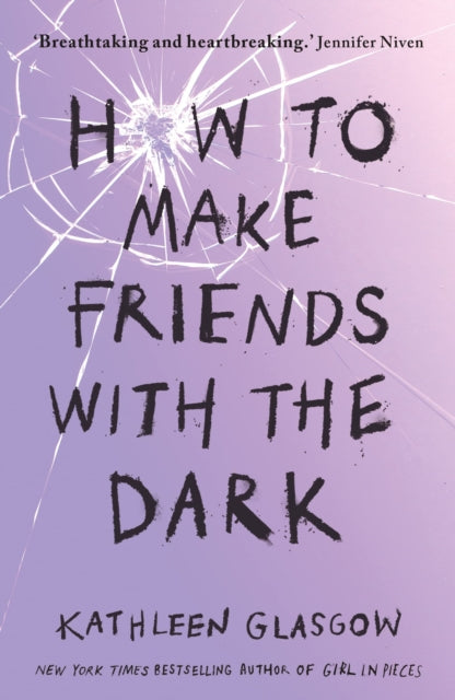 How to Make Friends with the Dark : From the bestselling author of TikTok sensation Girl in Pieces (ISBN: 9781786075642)