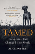 Tamed : Ten Species that Changed our World (ISBN: 9781786090010)