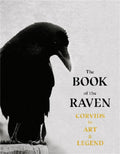 The Book of the Raven : Corvids in Art and Legend (ISBN: 9781786277015)